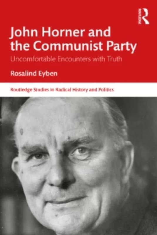 John Horner and the Communist Party : Uncomfortable Encounters With Truth Paperback / softback