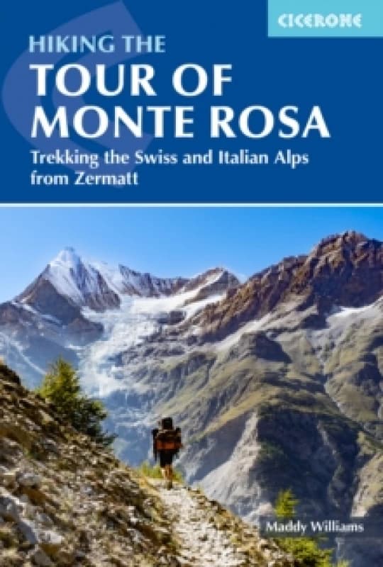 Hiking the Tour of Monte Rosa : Trekking the Swiss and Italian Alps from Zermatt Paperback / softback