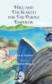 Hiku and the Search for the Purple Emperor by Kd Hardback