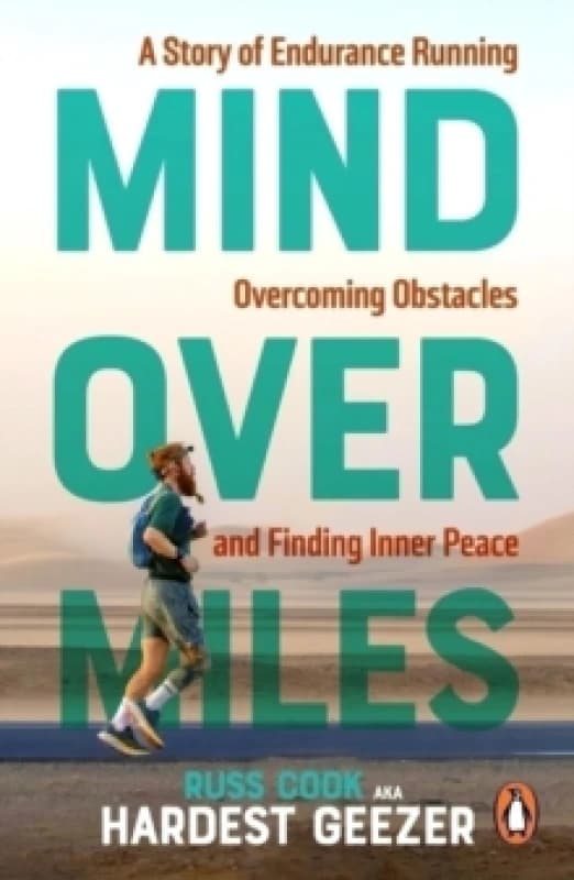 Mind over Miles : A Story of Endurance Running, Overcoming Obstacles and Finding Inner Peace Paperback / softback