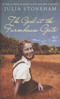 The Girl at the Farmhouse Gate by Julia Stoneham Hardback