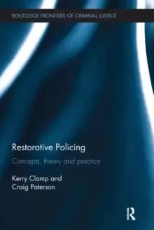 Restorative Policing : Concepts, theory and practice