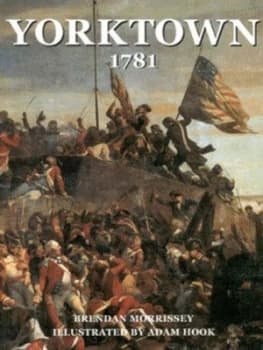 Yorktown 1781 by Brendan Morrissey Paperback
