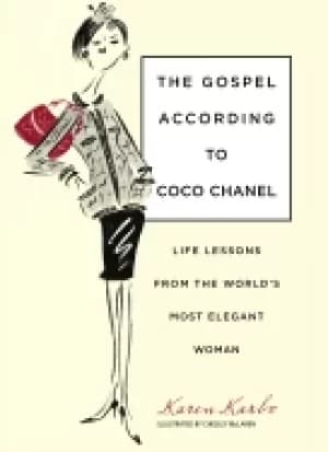 gospel according to coco chanel life lessons from the worlds most elegant w