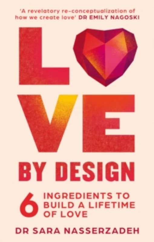 Love by Design. Paperback. By Sara Nasserzadeh Books