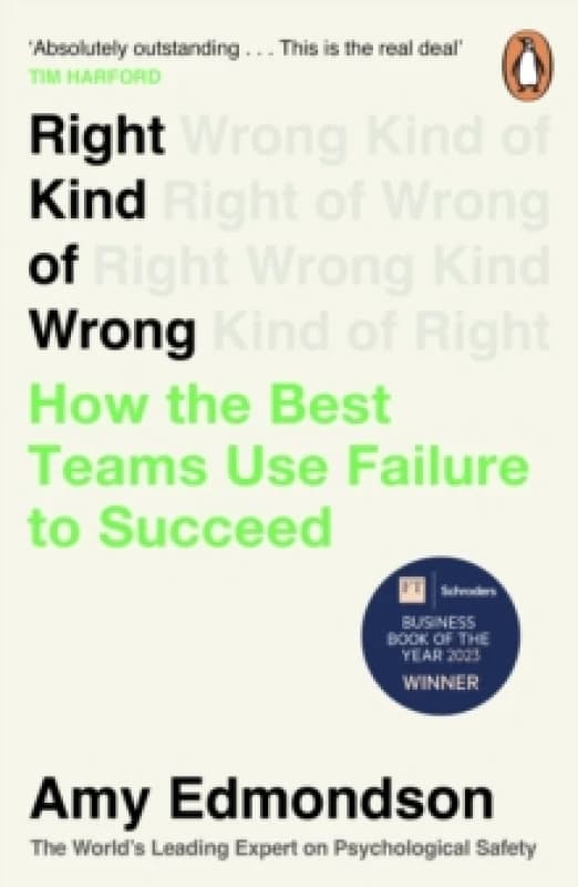 Right Kind of Wrong : How the Best Teams Use Failure to Succeed Paperback / softback