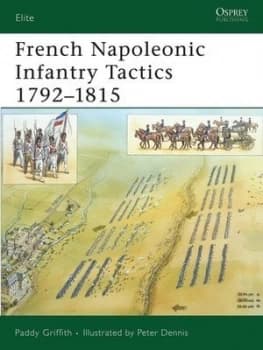 French Napoleonic Infantry Tactics 1792-1815 by Paddy Griffith Book