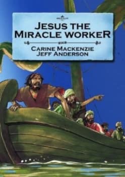 Jesus the Miracle Worker by Carine Mackenzie and Jeff Anderson Book