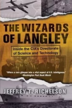 The Wizards Of Langley by Jeffrey T Richelson