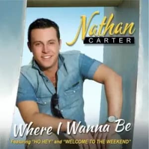 Where I Wanna Be by Nathan Carter CD Album