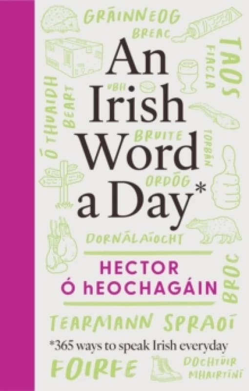 An Irish Word a Day : 365 ways to speak Irish everyday SHORTLISTED FOR THE IRISH BOOK AWARDS 2025 Hardback