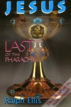 Jesus Last of the Pharaohs by R Ellis Hardback