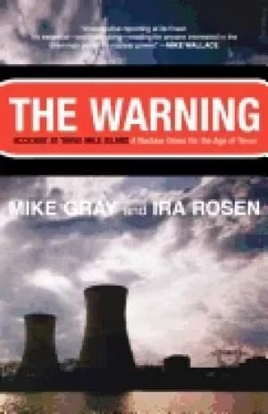 warning accident at three mile island a nuclear omen for the age of terror