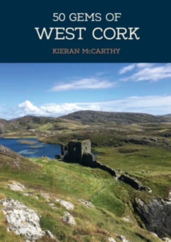50 Gems of West Cork : The History & Heritage of the Most Iconic Places Paperback / softback