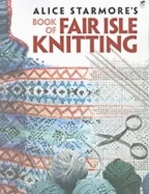 alice starmores book of fair isle knitting