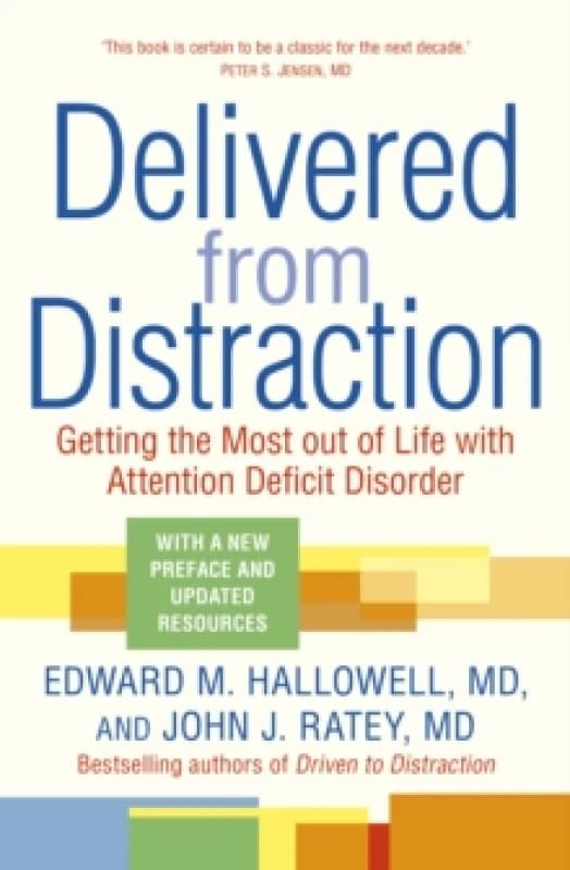 Delivered from Distraction : Getting the Most out of Life with Attention Deficit Disorder Paperback / softback