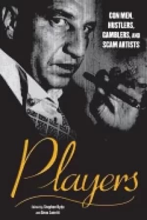 players con men hustlers gamblers and scam artists