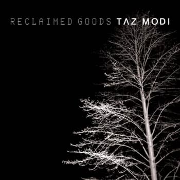 Taz Modi - Reclaimed Goods CD