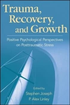 Trauma Recovery and Growth by Stephen Joseph Hardback