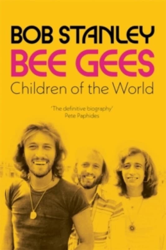 Bee Gees: Children of the World : A Times Book of the Year Hardback