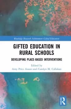 Gifted Education in Rural SchoolsDeveloping Place-Based Interventions