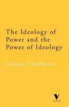 The ideology of power and the power of ideology by Goran Therborn