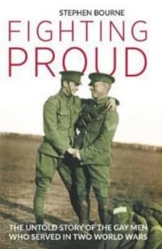 Fighting Proud by Stephen Bourne Hardback