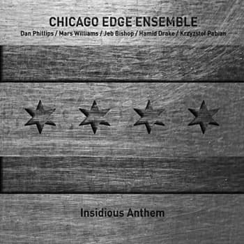 Chicago Edge Ensemble - Insidious Anthems CD