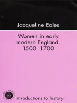 Women in Early Modern England 1500-1700 by Jacqueline Eales Book
