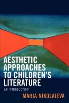 Aesthetic Approaches to Childrens Literature : An Introduction
