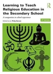 Learning to Teach Religious Education in the Secondary School : A Companion to School Experience