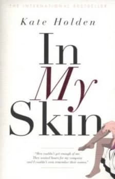 In My Skin by Kate Holden Paperback