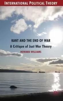 Kant and the End of War by Howard Williams