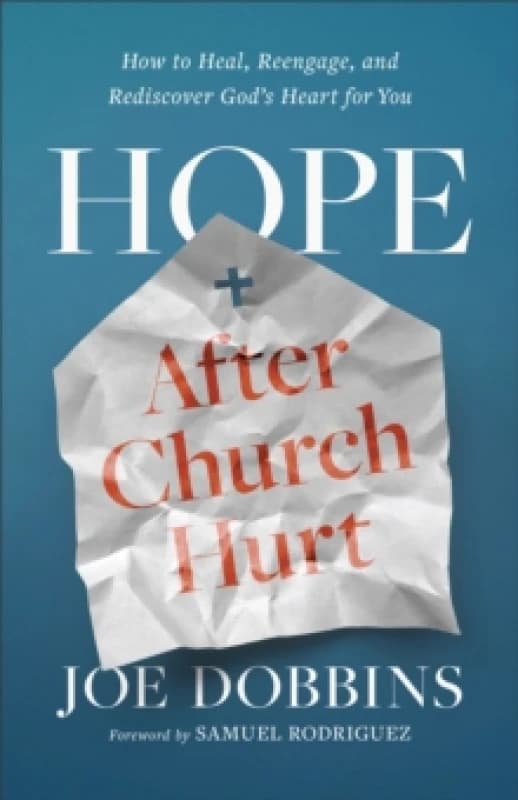 Hope After Church Hurt. Paperback. By Joe Dobbins Books