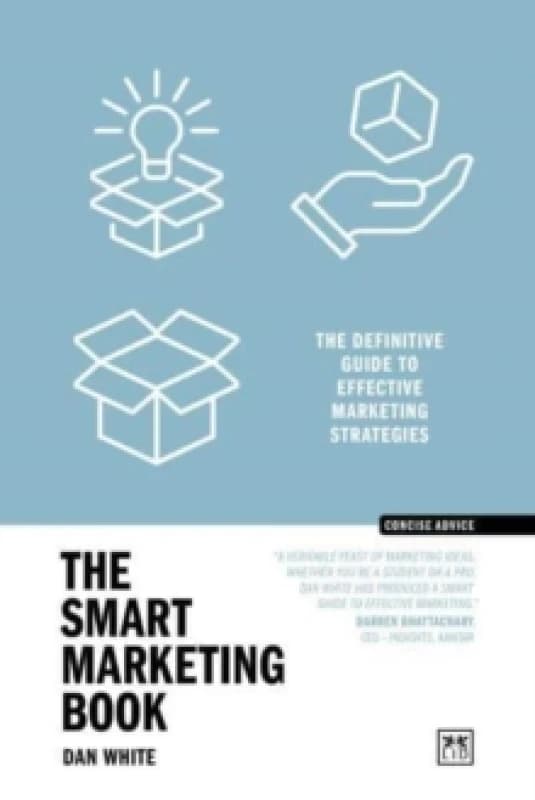 The Smart Marketing Book PB : The definitive guide to effective marketing strategies Paperback / softback