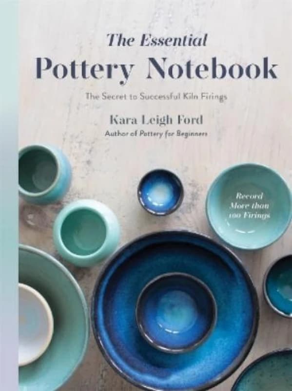 The Essential Pottery Notebook : The Secret to Successful Kiln Firings Paperback / softback