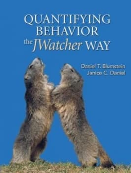 Quantifying Behavior the Jwatcher Way by Daniel T Blumstein and Janice C Daniel Book