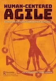Human-Centered Agile A Unified Approach for Better Outcomes