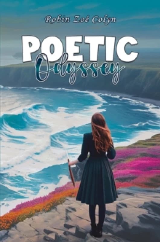 Poetic Odyssey. Paperback. By Robin Zoe Colyn Books