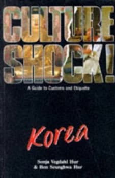 Culture Shock Korea by Sonja Vegdahl Hur and Ben Seunghwa Hur Paperback