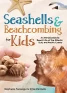 seashells and beachcombing for kids an introduction to beach life of the at