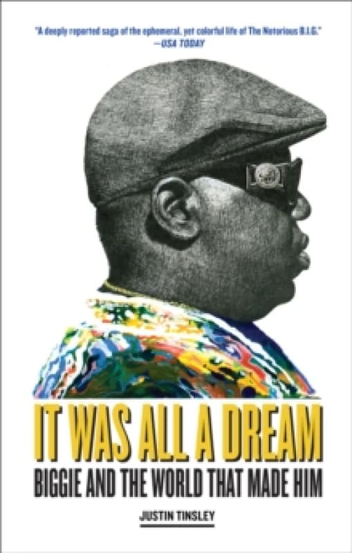 It Was All a Dream : Biggie and the World That Made Him Paperback / softback