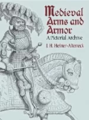 medieval arms and armor a pictorial archive