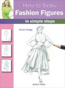 How to Draw Fashion Figures in Simple Steps by Susie Hodge Paperback