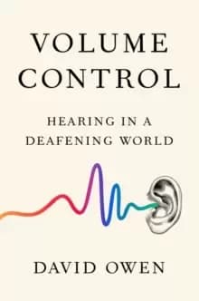 Volume Control : Hearing in a Deafening World