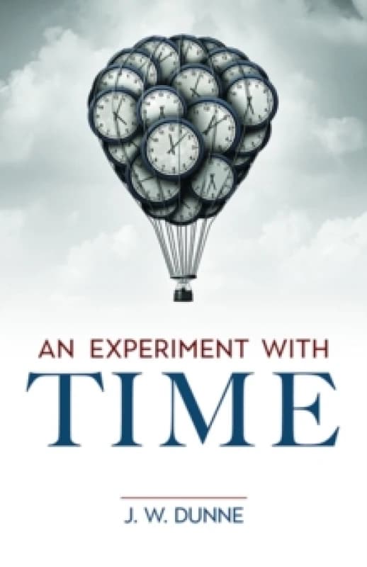 An Experiment With Time. Paperback. By J W Dunne Books