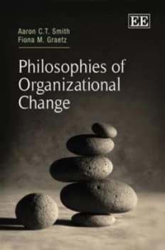 Philosophies of Organizational Change by Aaron C.T. Smith Book