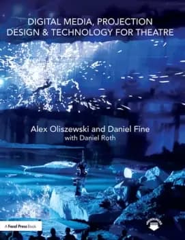 Digital Media Projection Design and Technology for Theatre