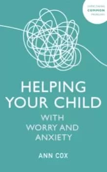 Helping Your Child with Worry and Anxiety