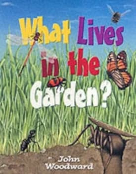 What Lives in the Garden by John Woodward Paperback